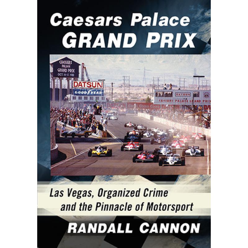 【4周达】Caesars Palace Grand Prix: Las Vegas, Organized Crime and the Pinnacle of Motorsport [9781476683775]