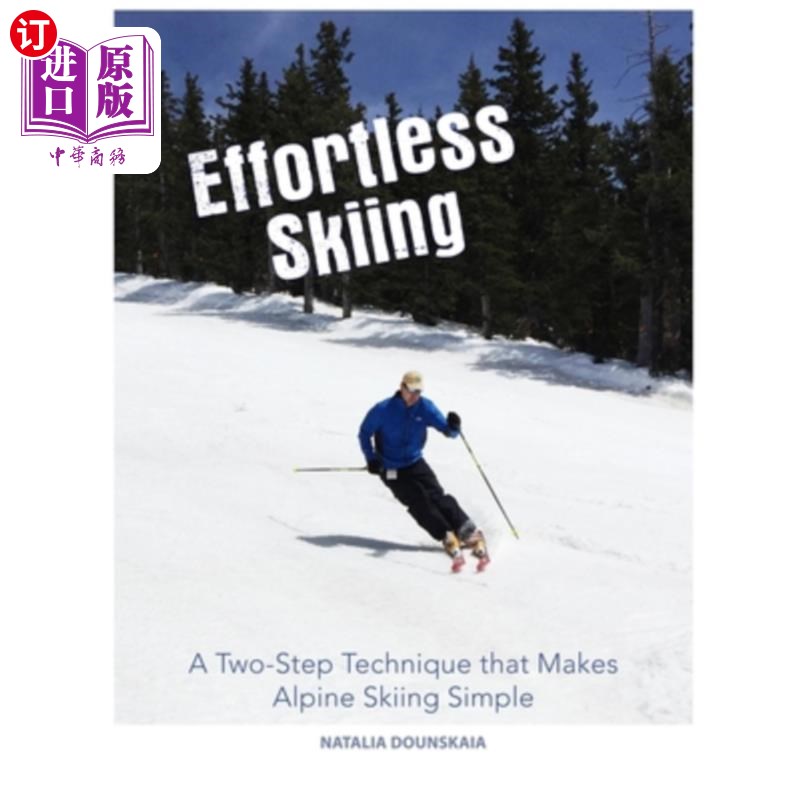 海外直订Effortless Skiing: A Two-Step Technique that Makes Alpine Skiing Simple