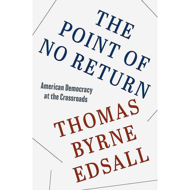 【预售】The Point of No Return 不归路：十字路口上的美国民主 英文原版图书籍进口正版 Thomas Byrne Edsall 社会科学