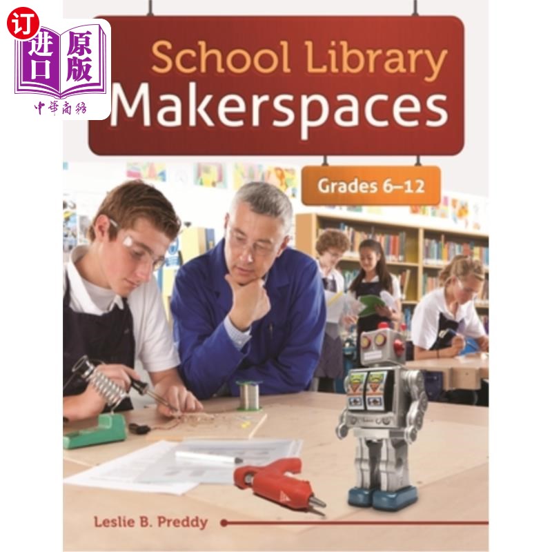 海外直订School Library Makerspaces: Grades 6-12 学校图书馆创客空间:6-12年级