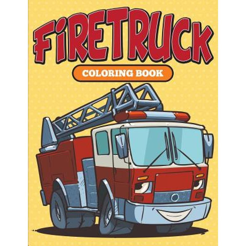 【4周达】Firetruck: Coloring Book [9781682127056]