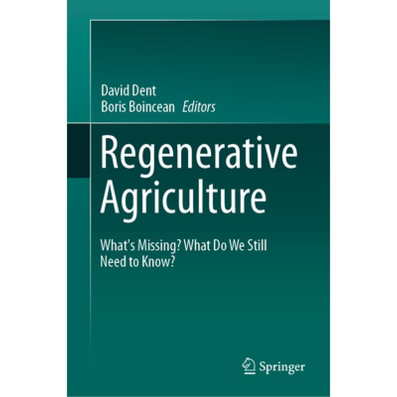 【4周达】Regenerative Agriculture: What's Missing? What Do We Still Need to Know? [9783030722234]