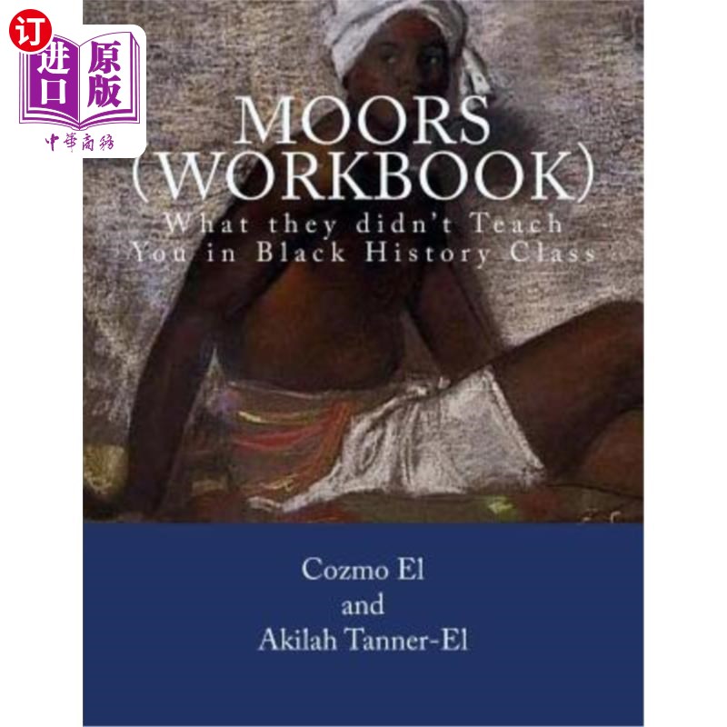海外直订Moors (Workbook): What they didn't Teach You in Black History Class 摩尔(练习册):他们在黑人历史课上没有教你
