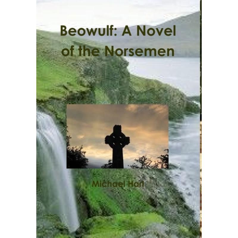 【4周达】Beowulf: A Novel of the Norsemen [9781312044463]