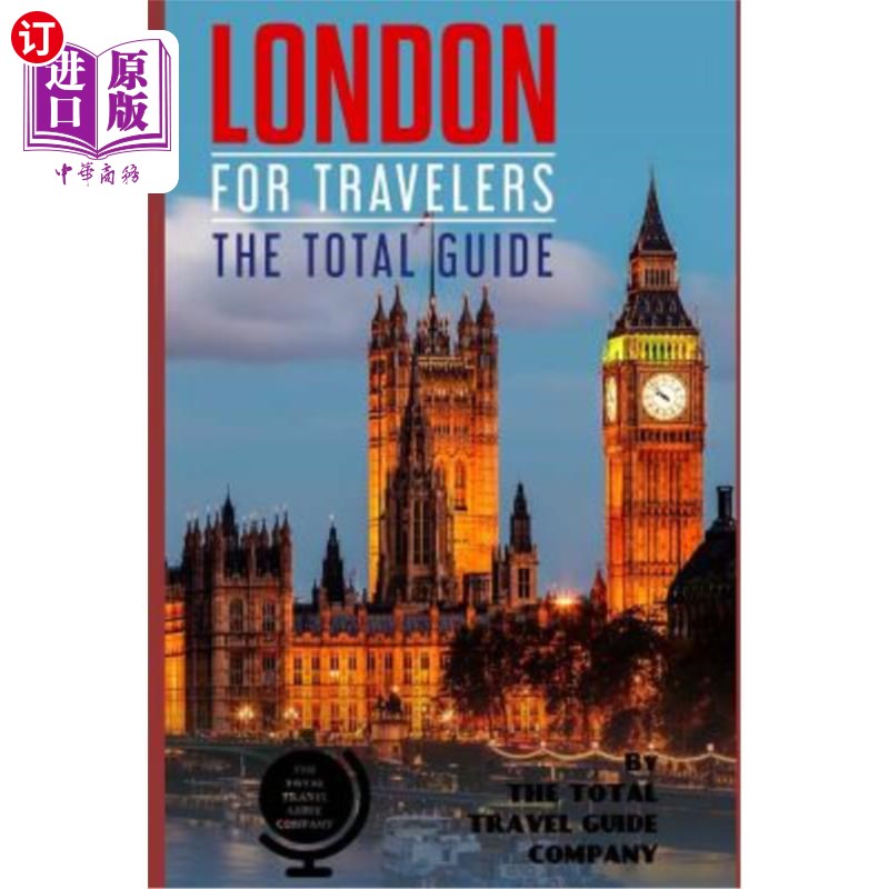 海外直订LONDON FOR TRAVELERS. The total guide: The comprehensive traveling guide for all 伦敦是旅游胜地。总指南：满