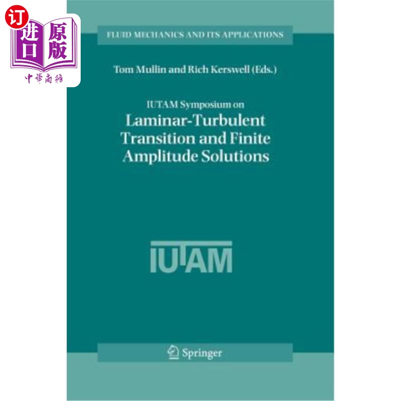 海外直订Iutam Symposium on Laminar-Turbulent Transition and Finite Amplitude Solutions Iutam层流-湍流转捩和有限振幅