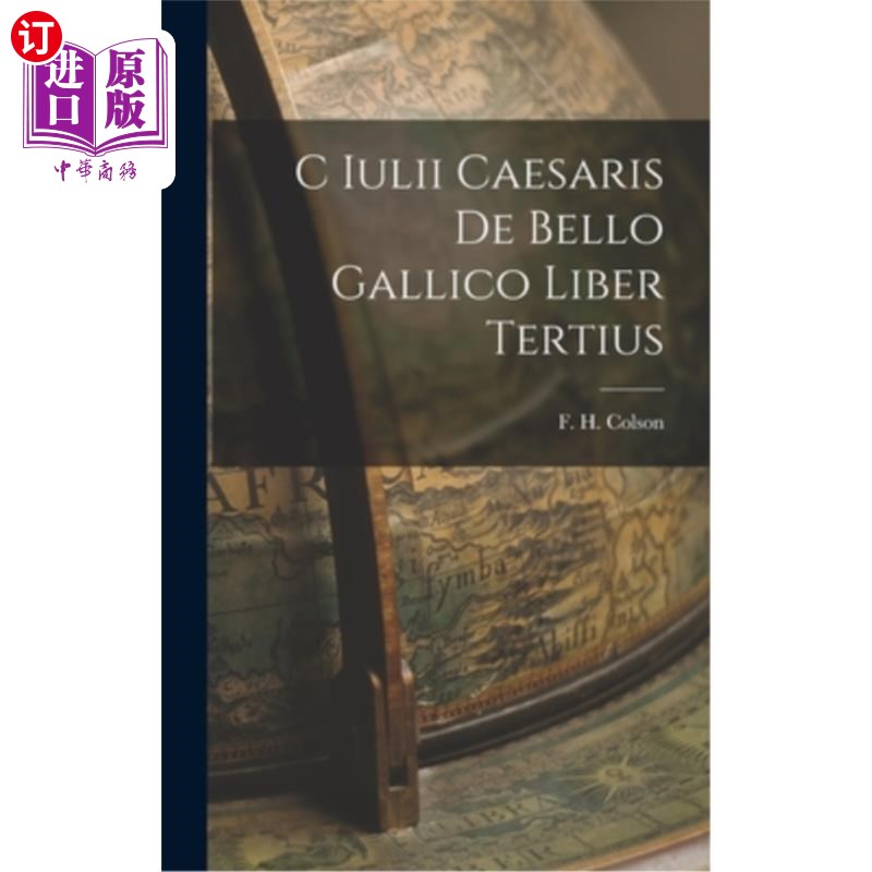 海外直订C Iulii Caesaris De Bello Gallico Liber Tertius 朱利叶斯·凯撒 (Julius Caesar) 的高卢战争第三本书