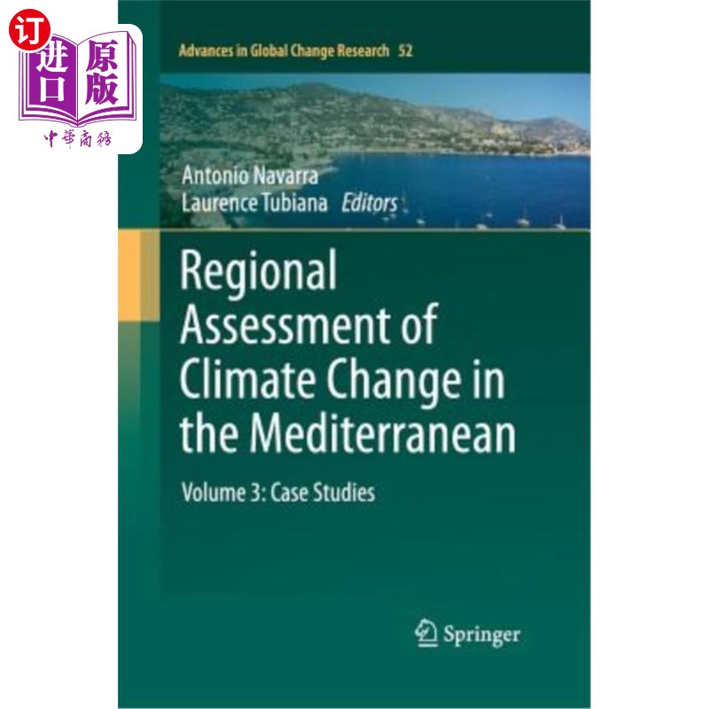 海外直订Regional Assessment of Climate Change in the Mediterranean: Volume 3: Case Studi 地中海气候变化区域评估:第3