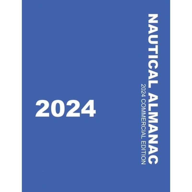 【4周达】Nautical Almanac 2024 (Nautical Almanac For the Year) [9787799027432]