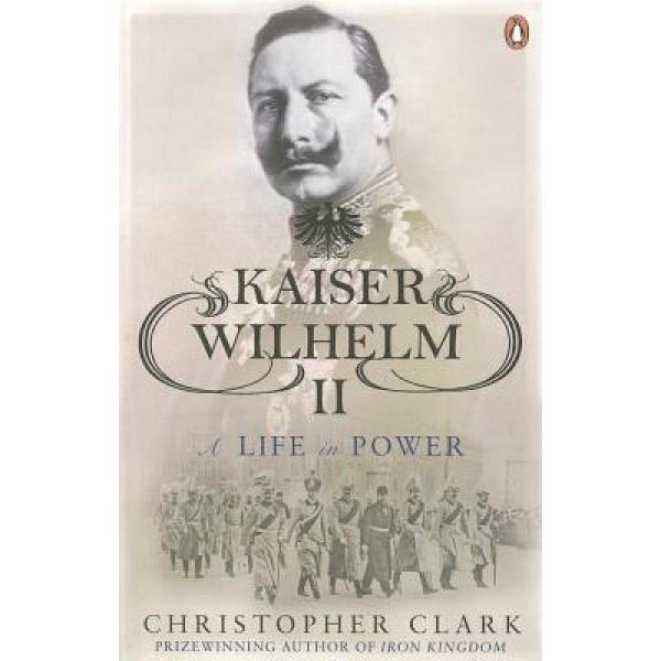 英文原版 Kaiser Wilhelm II A Life in Power凯撒威廉二世 德国史军事人物历史文学小说书籍