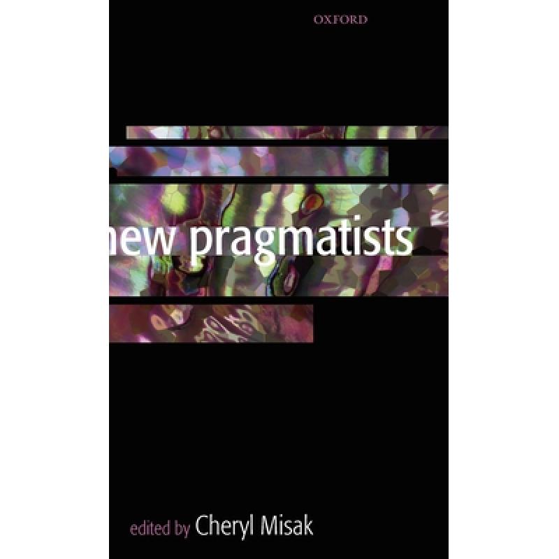 【4周达】New Pragmatists [9780199279975]