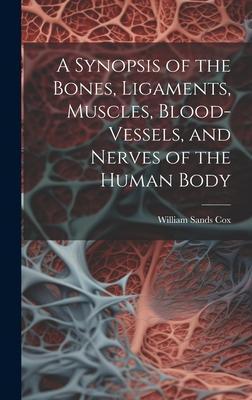 [预订]A Synopsis of the Bones, Ligaments, Muscles, Blood-Vessels, and Nerves of the Human Body 9781020361524