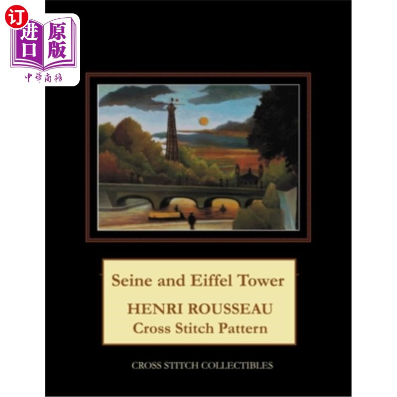 海外直订Seine and Eiffel Tower: Henri Rousseau Cross Stitch Pattern 塞纳河和埃菲尔铁塔:亨利·卢梭十字绣图案