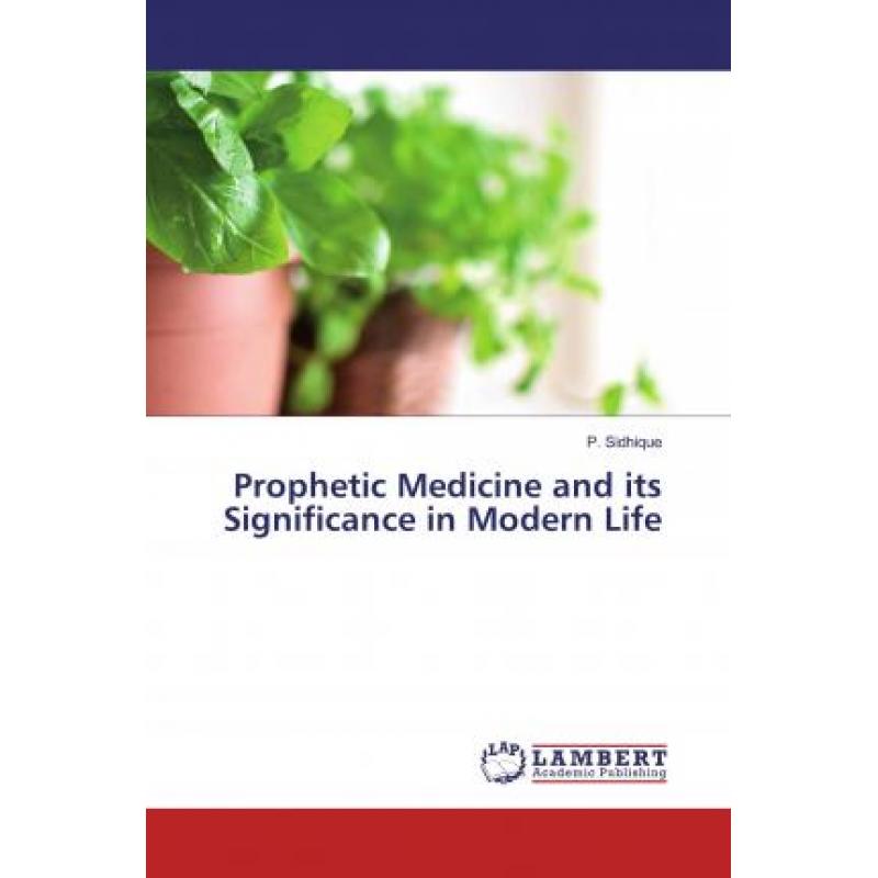 【4周达】Prophetic Medicine and its Significance in Modern Life [9786200442239]