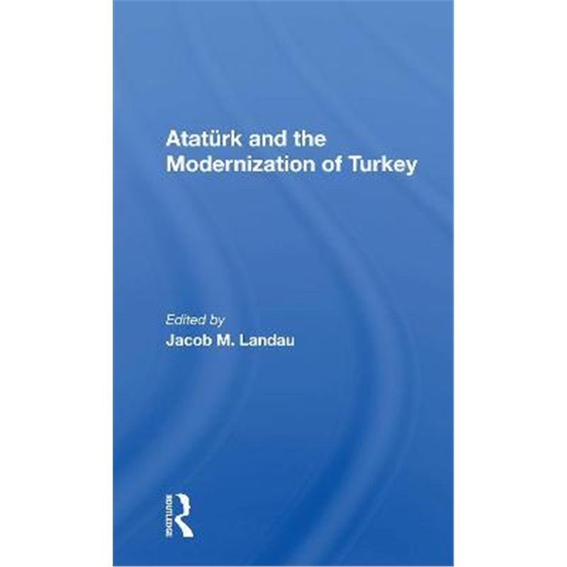 按需印刷Ataturk And The Modernization Of Turkey[9780367170226]