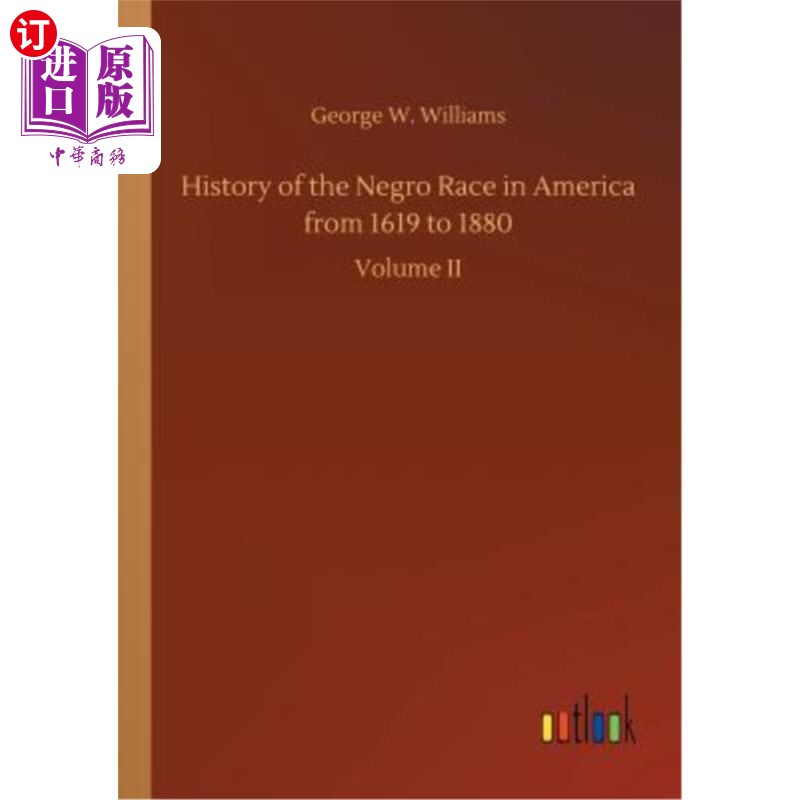 海外直订History of the Negro Race in America from 1619 to 1880 1619年至1880年美国黑人种族的历史