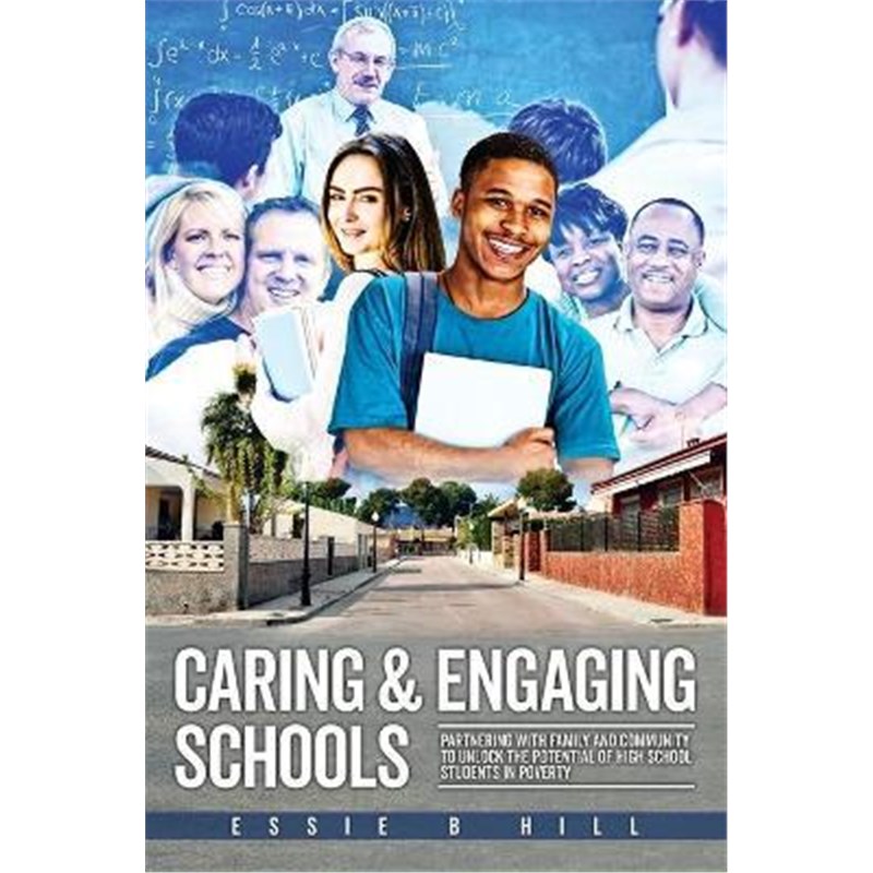 预订Caring & Engaging Schools:Partnering with Family and Community to Unlock the Potential of High School Students in Po