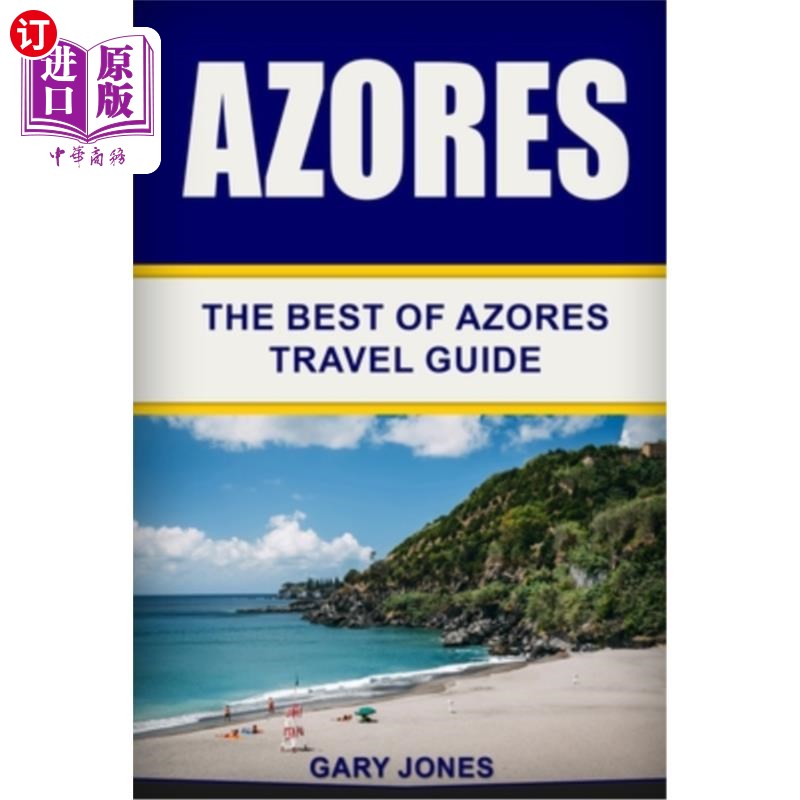 海外直订Azores: The Best Of Azores Travel Guide 亚速尔群岛：亚速尔群岛最佳旅游指南