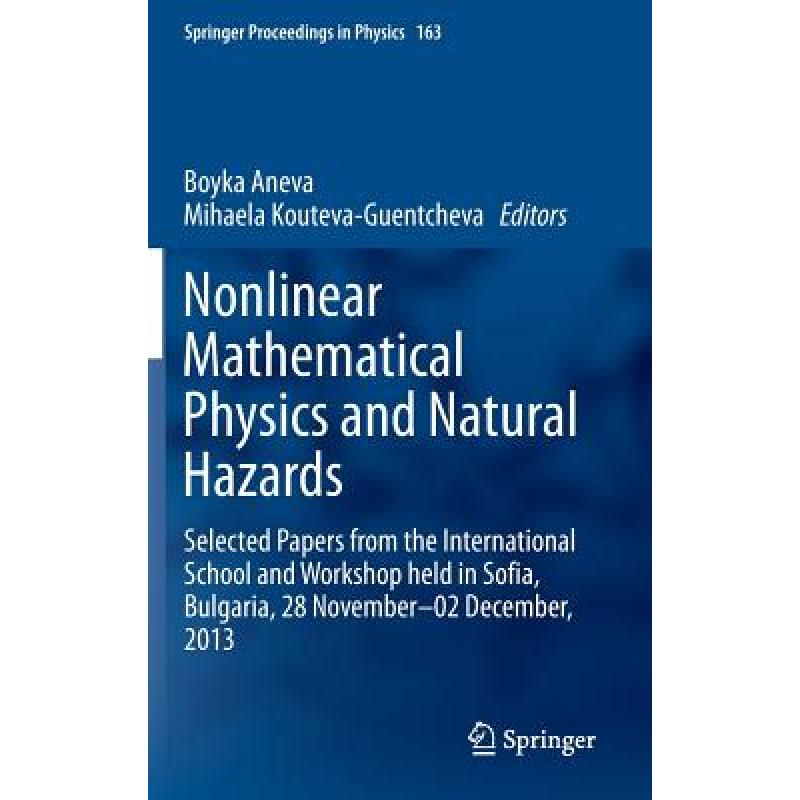 【4周达】Nonlinear Mathematical Physics and Natural Hazards: Selected Papers from the International S... [9783319143279]