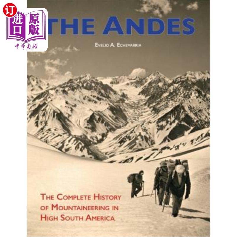 海外直订The Andes: The Complete History of Mountaineering in High South America 安第斯山脉：南美洲高山登山的完整历
