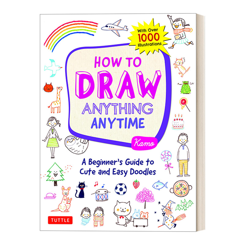 英文原版 How to Draw Anything Anytime 如何随时画任何东西:可爱简单涂鸦的初学者指南 图画绘画美术教程 英文版 进口英语书籍