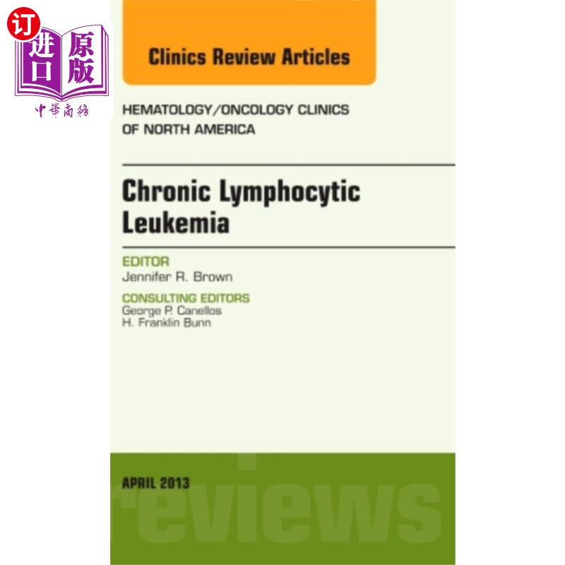 海外直订医药图书Chronic Lymphocytic Leukemia, An Issue of Hemato... 慢性淋巴细胞白血病，北美血液学/肿瘤临床杂志