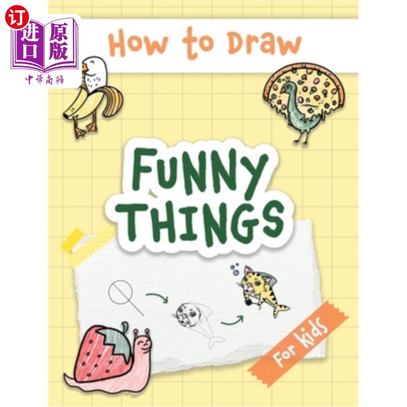 海外直订How to Draw Funny Things: Easy and Simple Drawing Book with Step-by-Step Instruc 如何画有趣的东西:简单和简