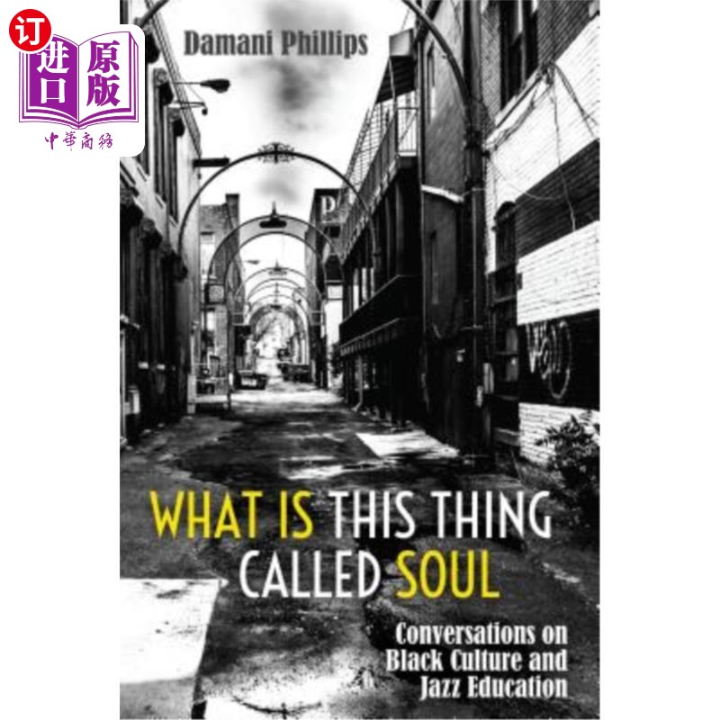 海外直订What Is This Thing Called Soul: Conversations on Black Culture and Jazz Educatio 什么是心灵:黑人文化与爵士