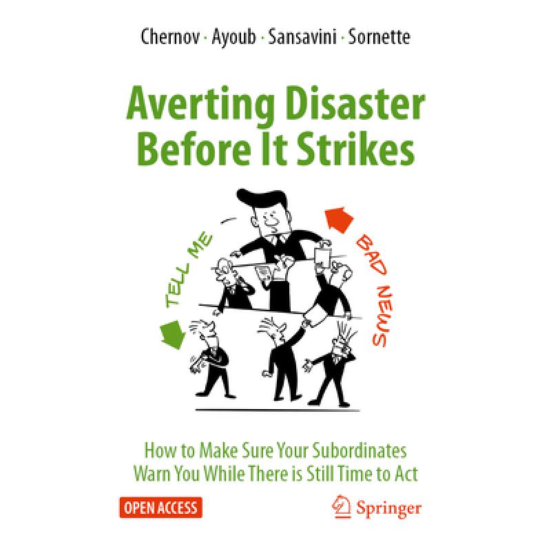【4周达】Averting Disaster Before It Strikes : How to Make Sure Your Subordinates Warn You While Ther... [9783031307744]