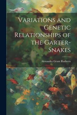 [预订]Variations and Genetic Relationships of the Garter-snakes 9781022215962
