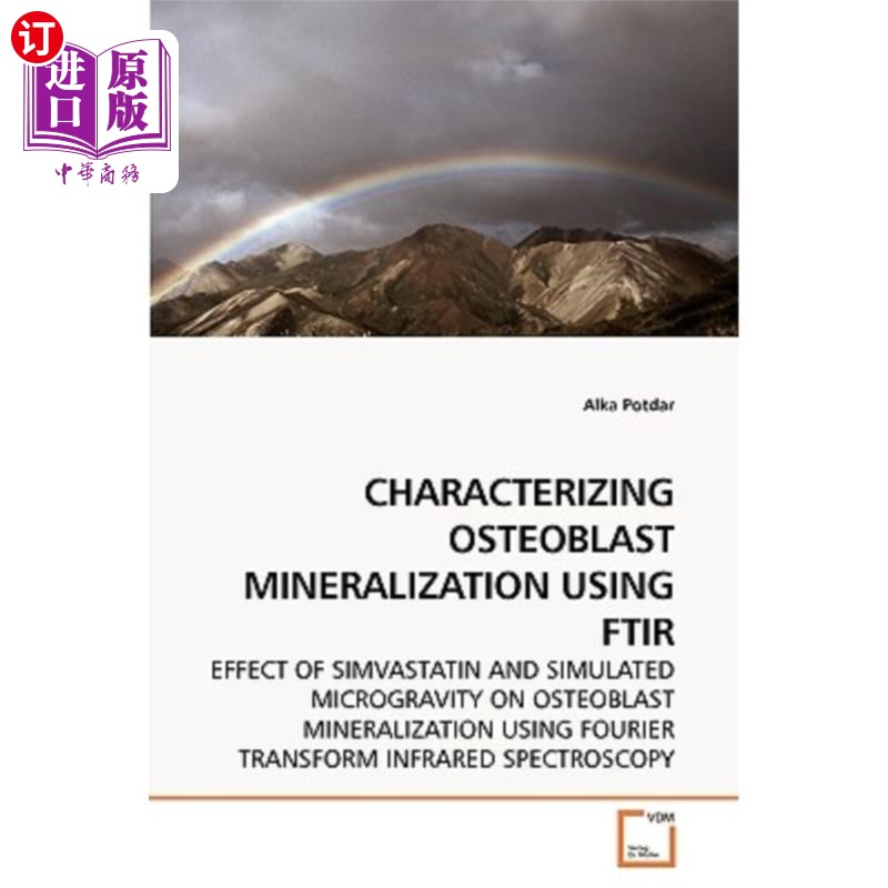 海外直订Characterizing Osteoblast Mineralization Using Ftir 用Ftir表征成骨细胞矿化