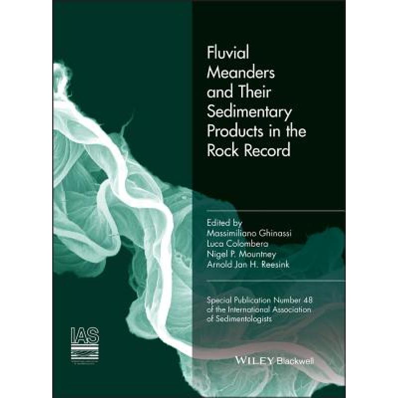 【4周达】Fluvial Meanders And Their Sedimentary Products In The Rock Record (Ias Sp 48) [Wiley地球科学] [9781119424468]