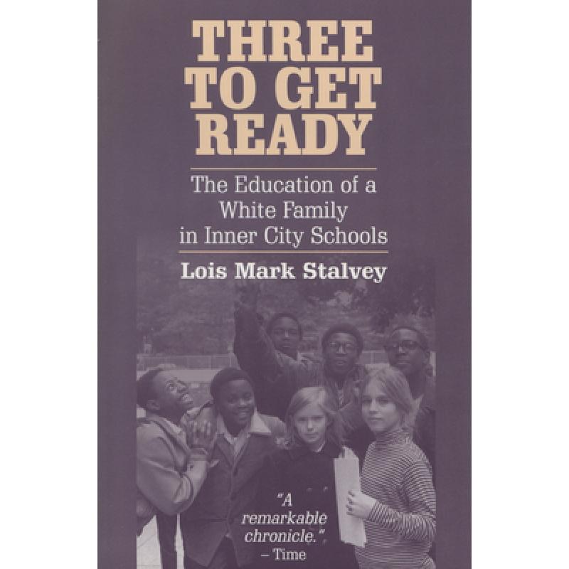 【4周达】Three to Get Ready: The Education of a White Family in Inner City Schools [9780299153946]