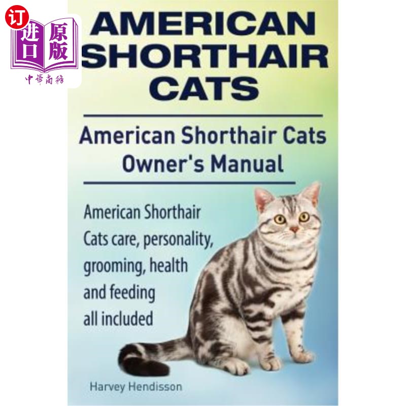 海外直订American Shorthair Cats. American Shorthair care, personality, health, grooming  美国短毛猫。美国短毛犬的护
