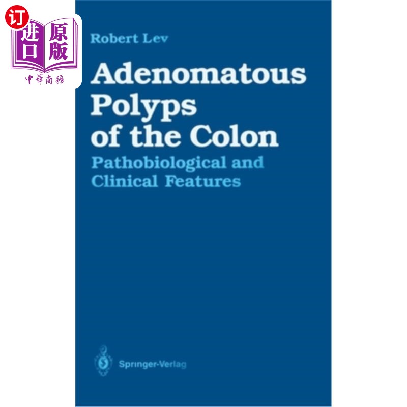 海外直订医药图书Adenomatous Polyps of the Colon: Pathobiological and Clinical Features 结肠腺瘤性的息肉的病理生物学