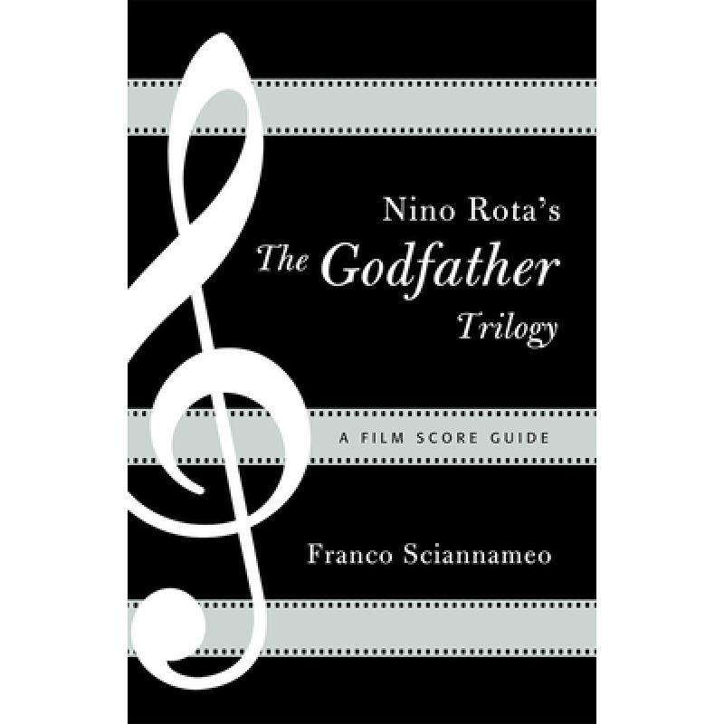 【4周达】Nino Rota's The Godfather Trilogy : A Film Score Guide [9780810877115]