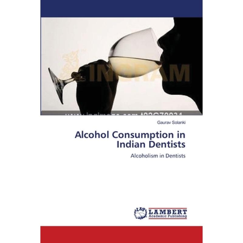 【4周达】Alcohol Consumption in Indian Dentists [9783659129711]