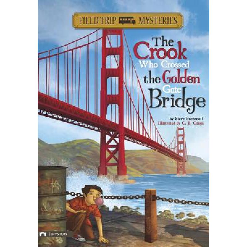 【4周达】The Field Trip Mysteries: The Crook Who Crossed the Golden Gate Bridge [9781434227706]