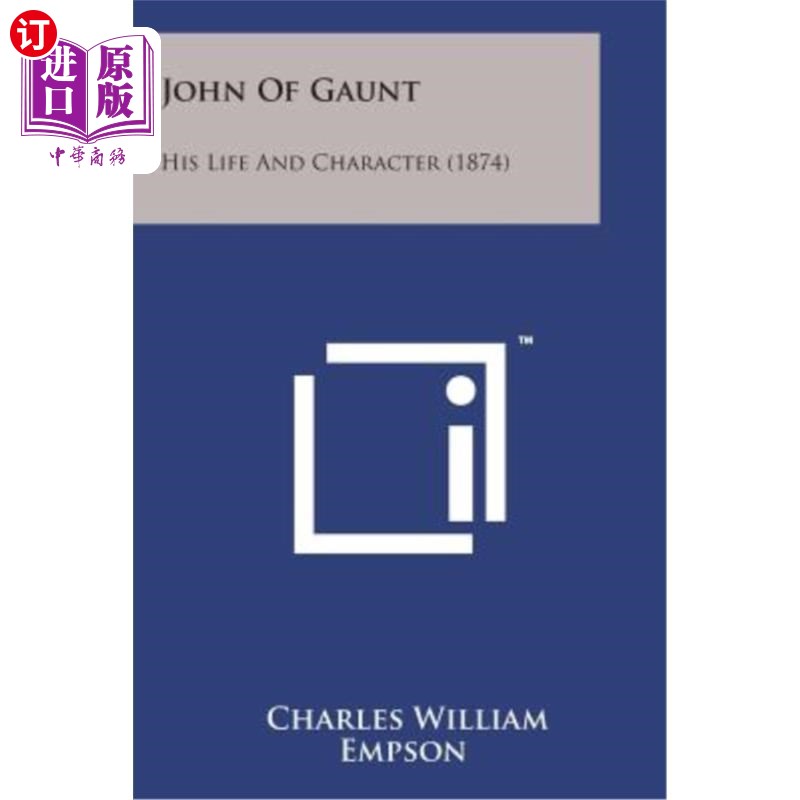 海外直订John of Gaunt: His Life and Character (1874) 憔悴的约翰：他的生活和性格（1874）
