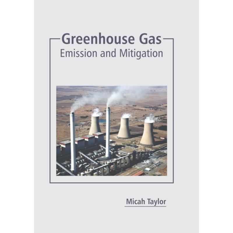 【4周达】Greenhouse Gas: Emission and Mitigation: Emission and Mitigation [9781641166195]