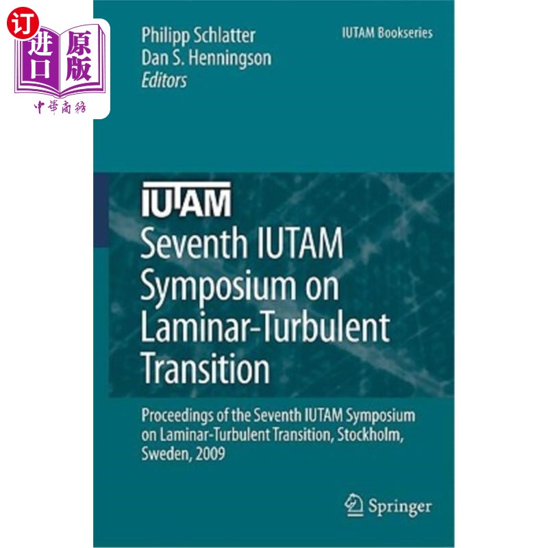 海外直订Seventh Iutam Symposium on Laminar-Turbulent Transition: Proceedings of the Seve 第七届Iutam层流湍流过渡专