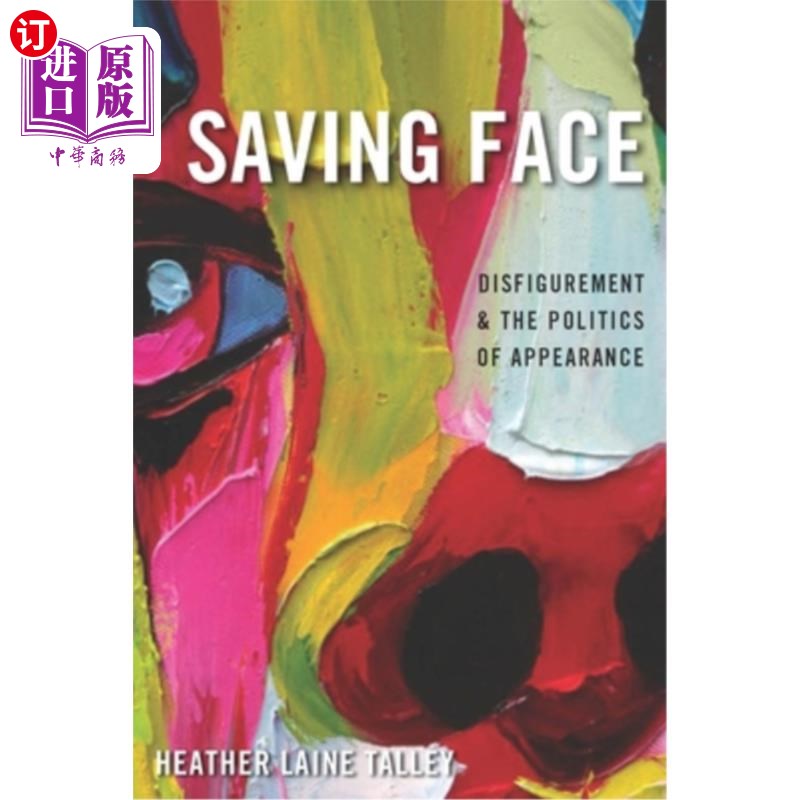 海外直订Saving Face: Disfigurement and the Politics of Appearance 《挽回颜面:毁容与外表政治》