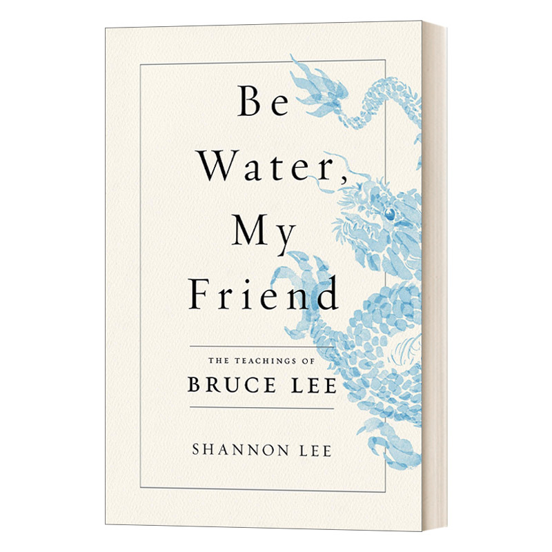 英文原版 Be Water My Friend The Teachings of Bruce Lee 像水一样流动 我的朋友 李小龙的人生哲学 英文版 进口英语原版书籍