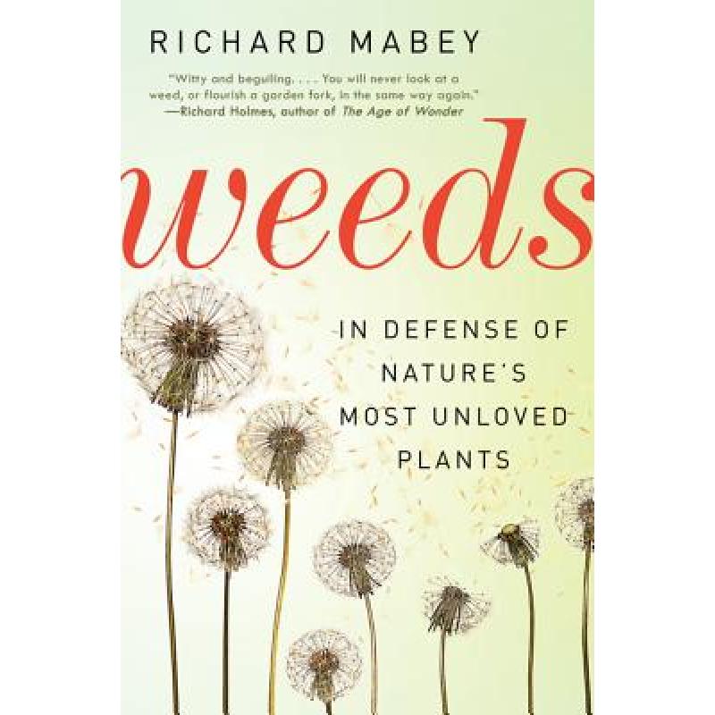 【4周达】Weeds: In Defense of Nature's Most Unloved Plants [9780062065469]