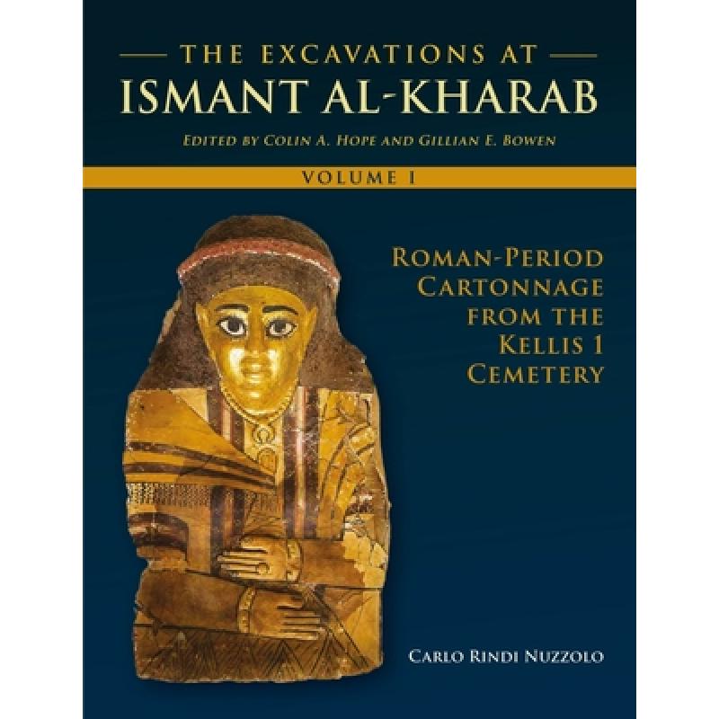 【4周达】The Excavations at Ismant Al-Kharab in Dakhleh Oasis, Egypt: Volume 1 - Roman Period Cartonn... [9781789259049]