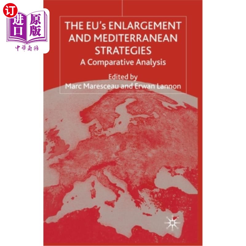 海外直订The Eus Enlargement and Mediterranean Strategies: A Comparative Analysis 欧盟东扩与地中海战略:比较分析