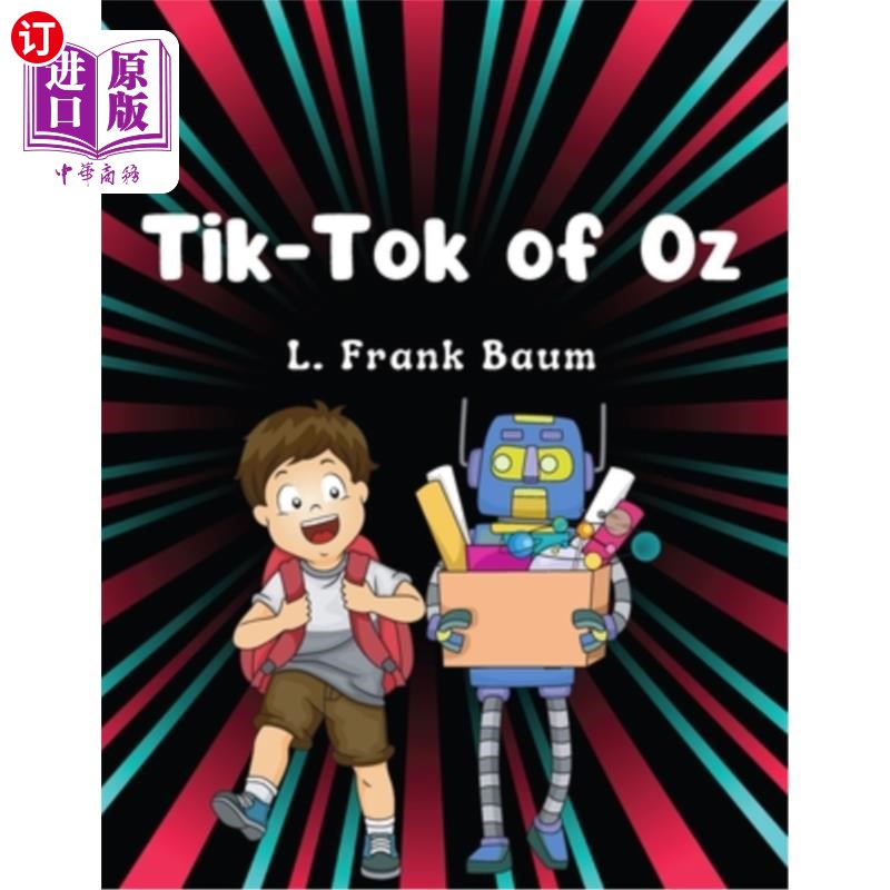 海外直订Tik-Tok of Oz, by L. Frank Baum: Children Classic Literature 《绿野仙踪的抖音》，作者:l·弗兰克·鲍姆:儿童经