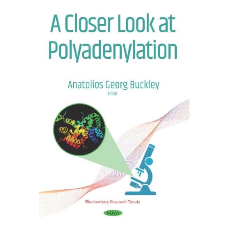 【4周达】A Closer Look at Polyadenylation [9781536153552]