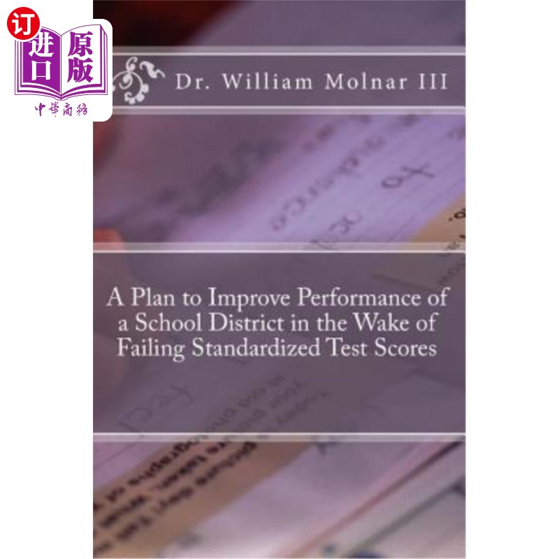 海外直订A Plan to Improve Performance of a School District in the Wake of Failing Standa 在标准化考试成绩不及格后，