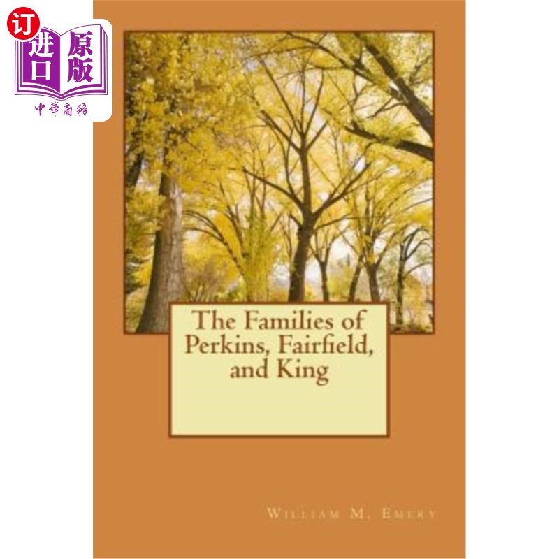 海外直订The Families of Perkins, Fairfield, and King 帕金斯、费尔菲尔德和金的家族